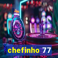 chefinho 77
